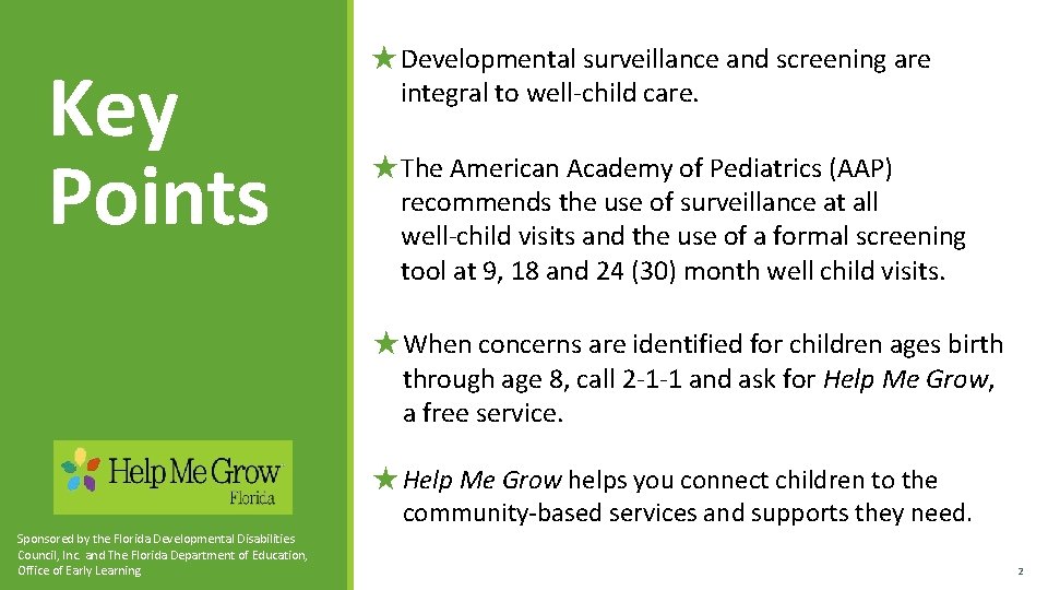 Key Points ★ Developmental surveillance and screening are integral to well-child care. ★ The
