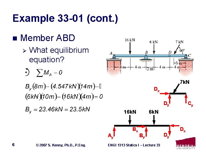 Example 33 -01 (cont. ) n Member ABD Ø What equilibrium equation? 7 k.