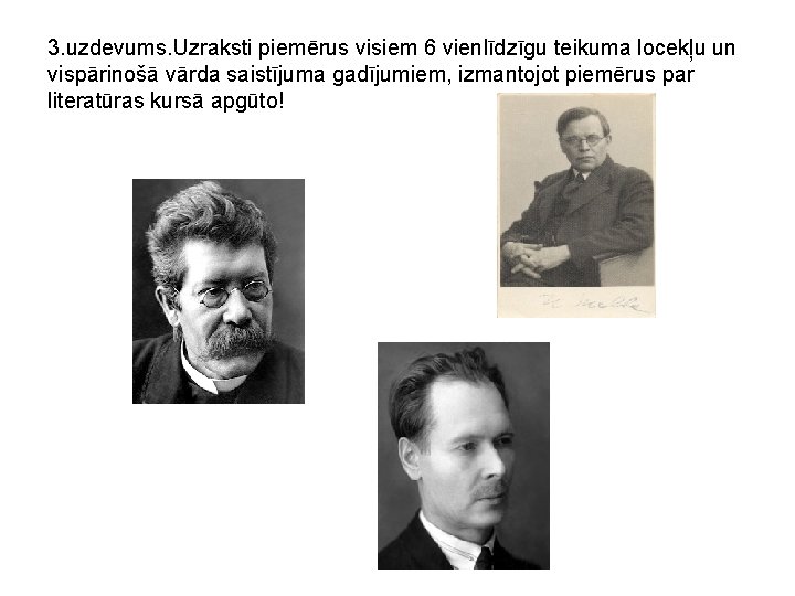 3. uzdevums. Uzraksti piemērus visiem 6 vienlīdzīgu teikuma locekļu un vispārinošā vārda saistījuma gadījumiem,