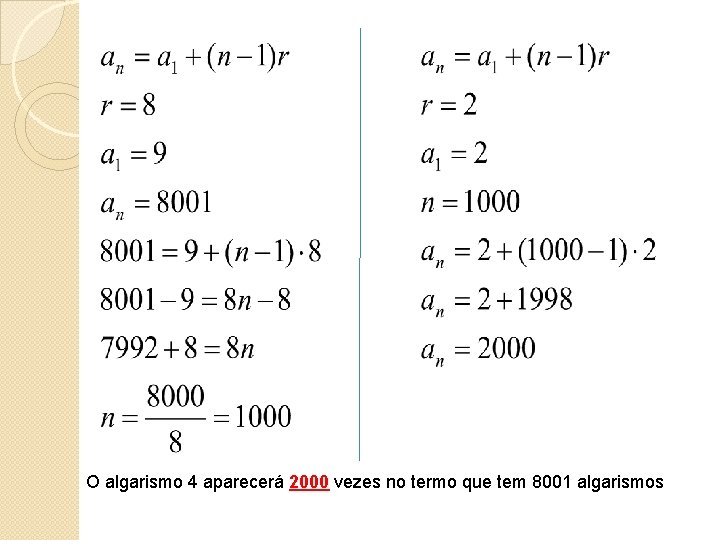 O algarismo 4 aparecerá 2000 vezes no termo que tem 8001 algarismos 