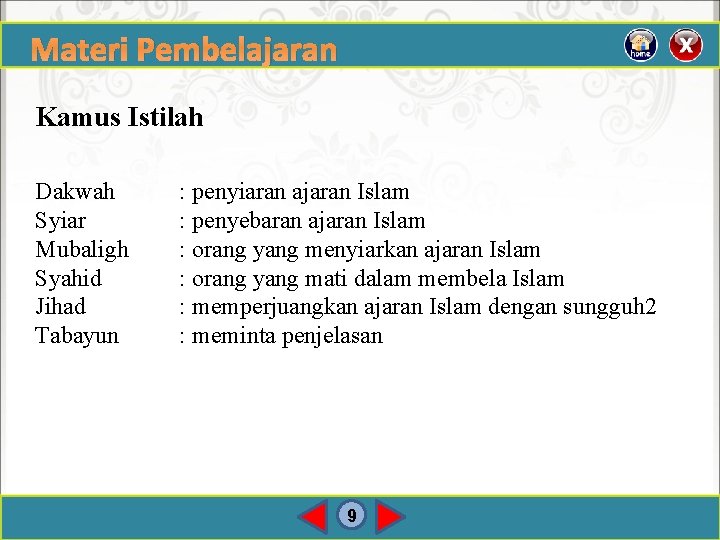 Materi Pembelajaran Kamus Istilah Dakwah Syiar Mubaligh Syahid Jihad Tabayun : penyiaran ajaran Islam