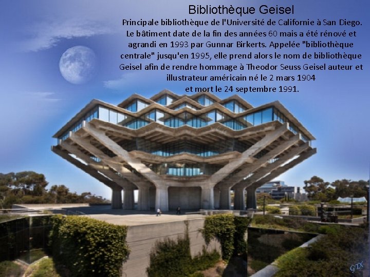 Bibliothèque Geisel Principale bibliothèque de l'Université de Californie à San Diego. Le bâtiment date