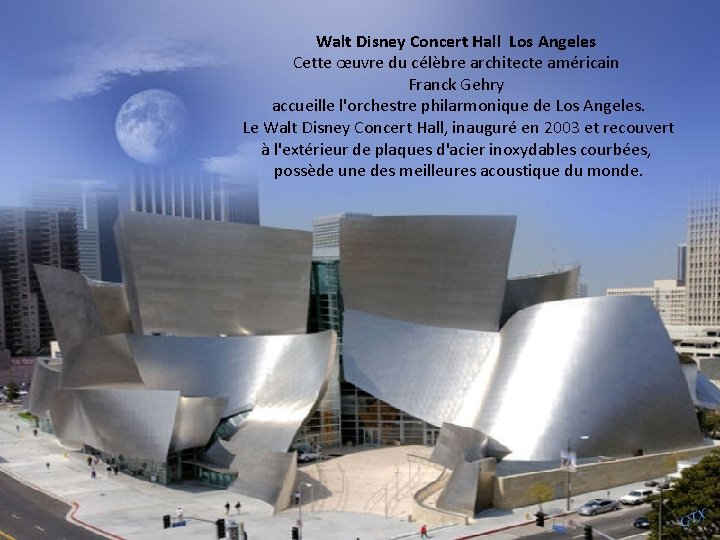 Walt Disney Concert Hall Los Angeles Cette œuvre du célèbre architecte américain Franck Gehry