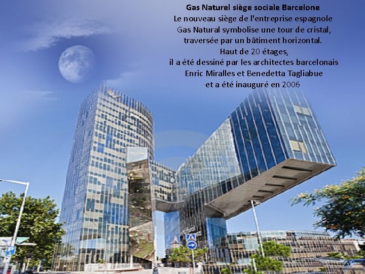 Gas Naturel siège sociale Barcelone Le nouveau siège de l'entreprise espagnole Gas Natural symbolise Gas Naturel siège sociale Barcelone Le nouveau siège de l'entreprise espagnole Gas Natural symbolise