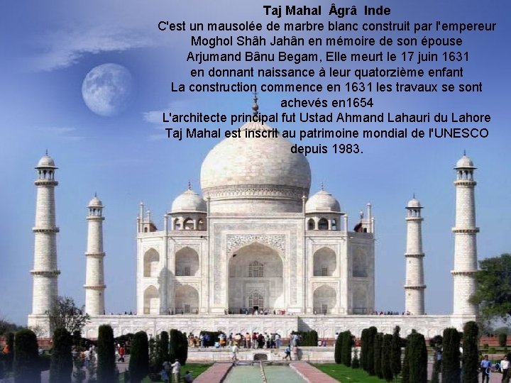 Taj Mahal grâ Inde C'est un mausolée de marbre blanc construit par l'empereur Moghol