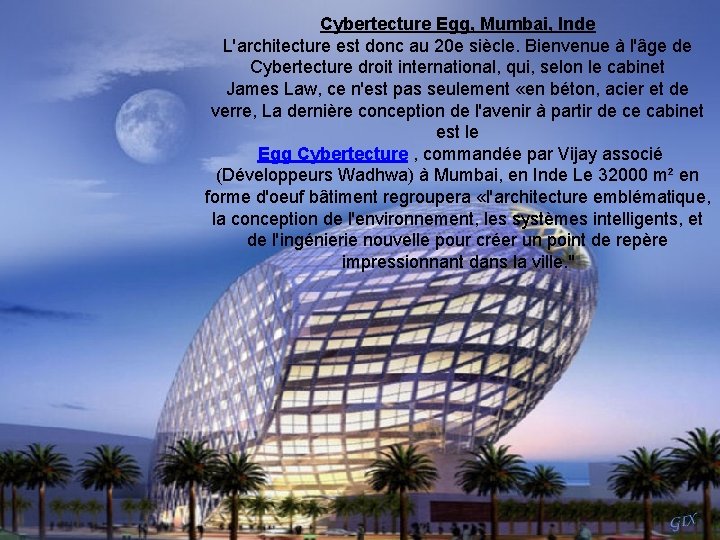 Cybertecture Egg, Mumbai, Inde L'architecture est donc au 20 e siècle. Bienvenue à l'âge