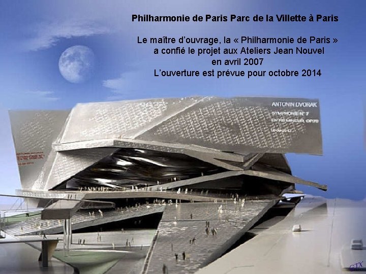 Philharmonie de Paris Parc de la Villette à Paris Le maître d’ouvrage, la «