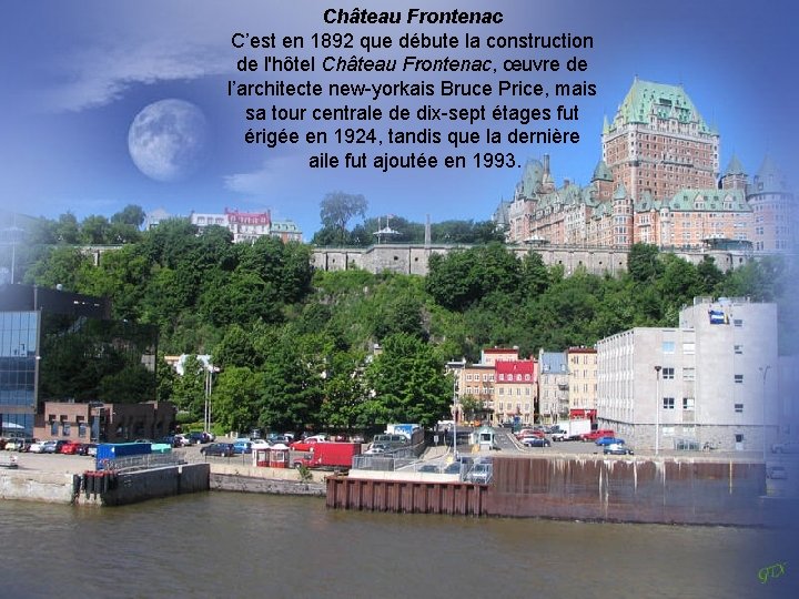 Château Frontenac C’est en 1892 que débute la construction de l'hôtel Château Frontenac, œuvre