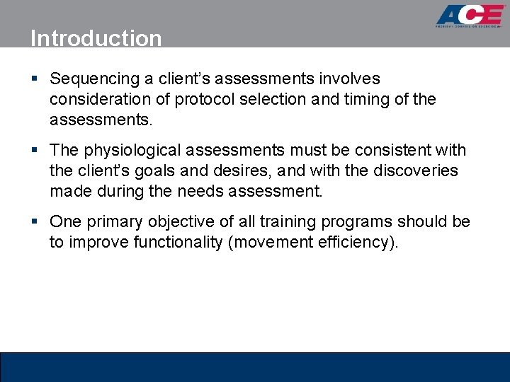 Introduction § Sequencing a client’s assessments involves consideration of protocol selection and timing of