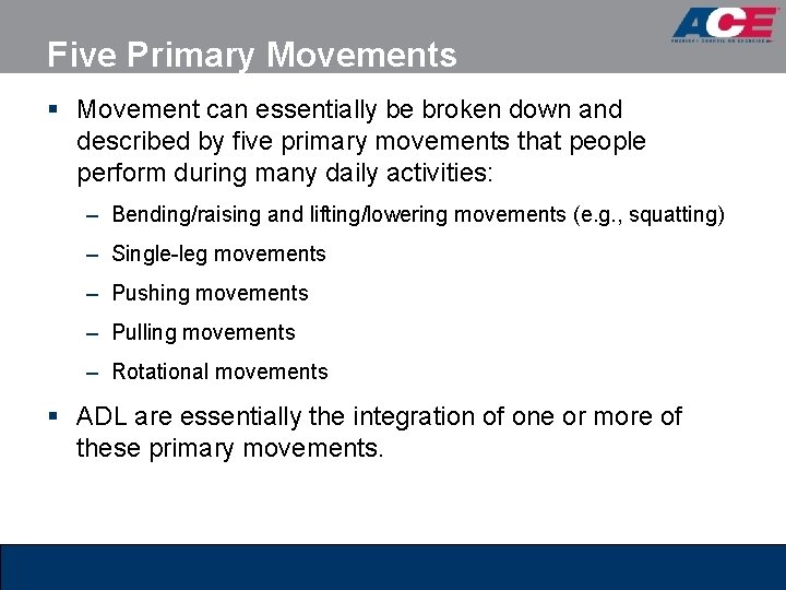 Five Primary Movements § Movement can essentially be broken down and described by five