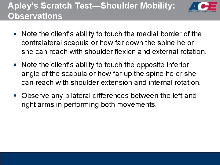 Apley’s Scratch Test—Shoulder Mobility: Observations § Note the client’s ability to touch the medial