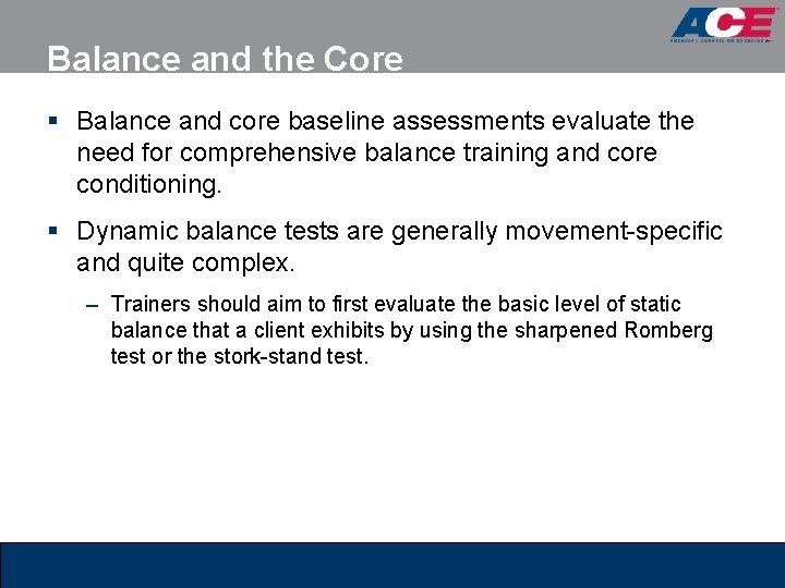 Balance and the Core § Balance and core baseline assessments evaluate the need for