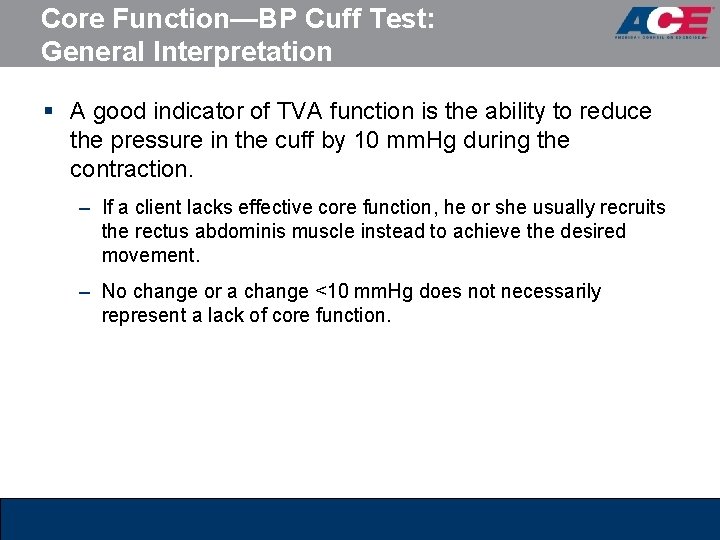 Core Function—BP Cuff Test: General Interpretation § A good indicator of TVA function is