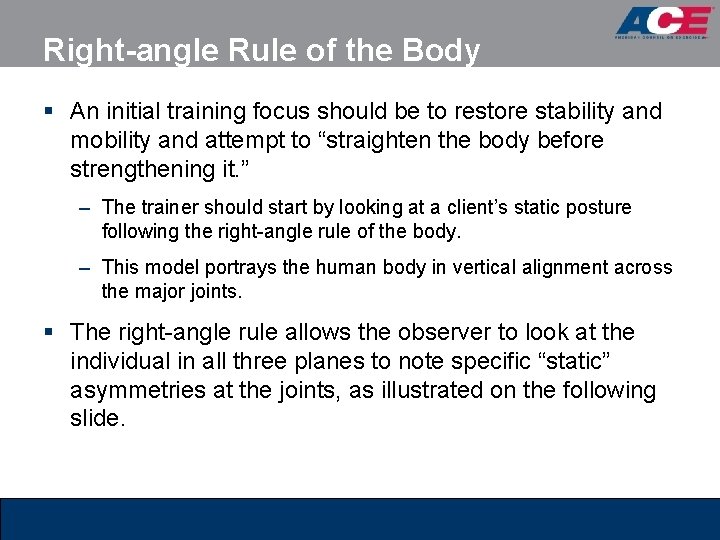 Right-angle Rule of the Body § An initial training focus should be to restore