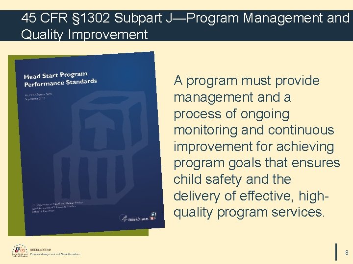 45 CFR § 1302 Subpart J—Program Management and Quality Improvement A program must provide