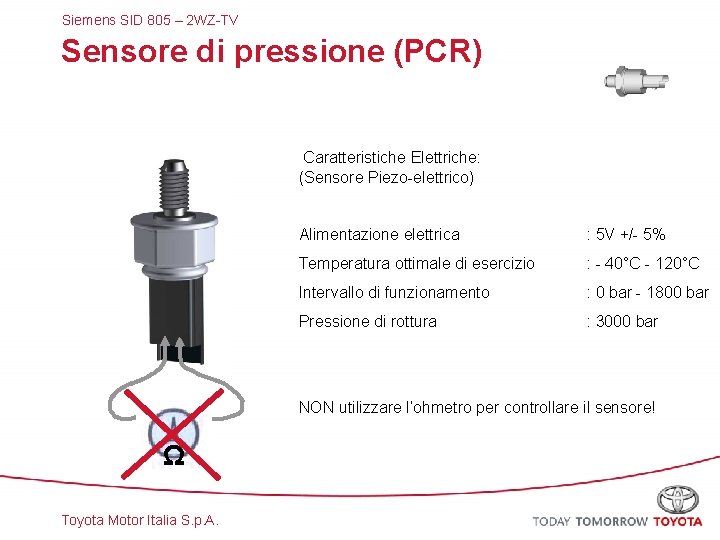 Siemens SID 805 – 2 WZ-TV Sensore di pressione (PCR) Caratteristiche Elettriche: (Sensore Piezo-elettrico)
