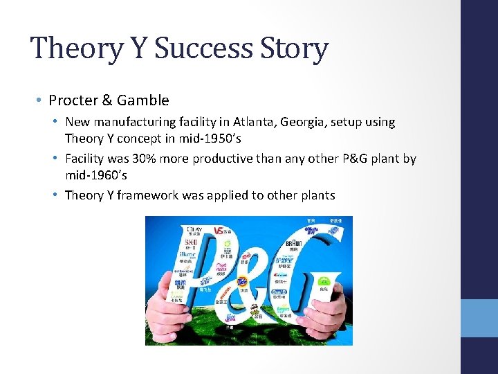 Theory Y Success Story • Procter & Gamble • New manufacturing facility in Atlanta,