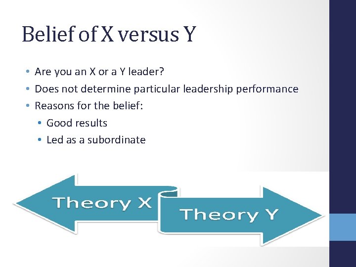 Belief of X versus Y • Are you an X or a Y leader?