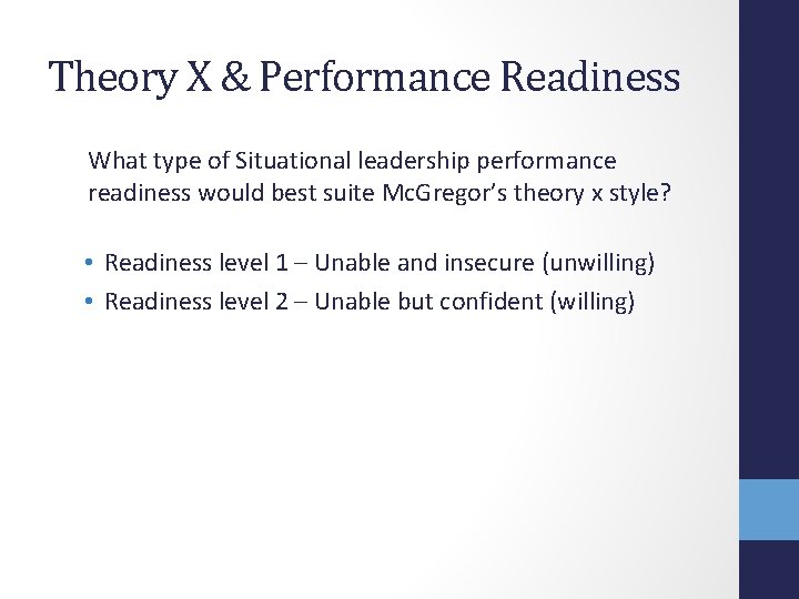 Theory X & Performance Readiness What type of Situational leadership performance readiness would best