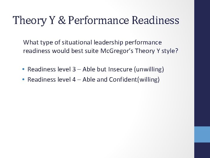 Theory Y & Performance Readiness What type of situational leadership performance readiness would best