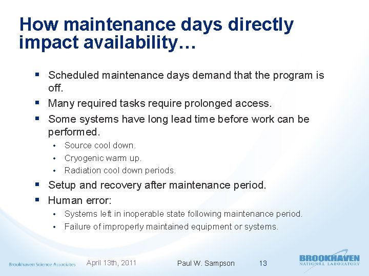 How maintenance days directly impact availability… § Scheduled maintenance days demand that the program