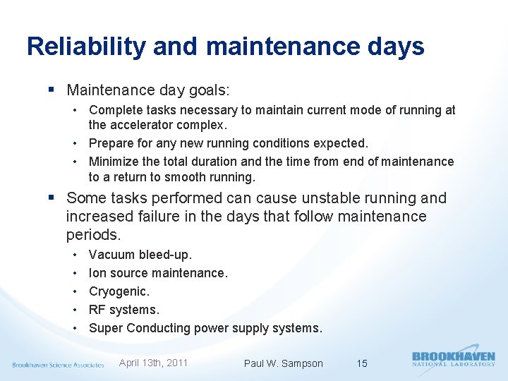 Reliability and maintenance days § Maintenance day goals: • Complete tasks necessary to maintain