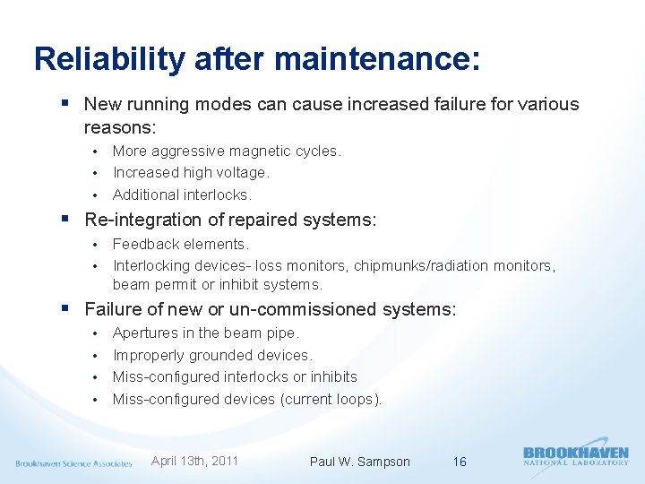 Reliability after maintenance: § New running modes can cause increased failure for various reasons: