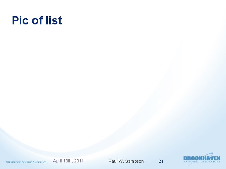 Pic of list April 13 th, 2011 Paul W. Sampson 21 