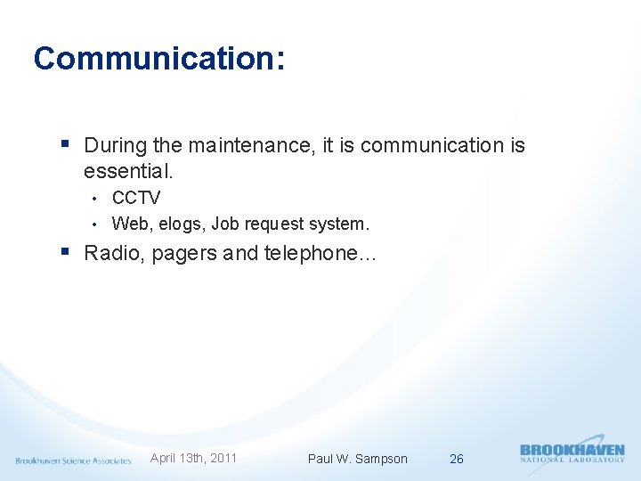 Communication: § During the maintenance, it is communication is essential. • CCTV • Web,