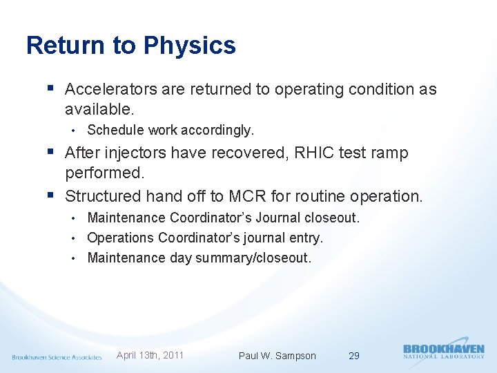 Return to Physics § Accelerators are returned to operating condition as available. • Schedule