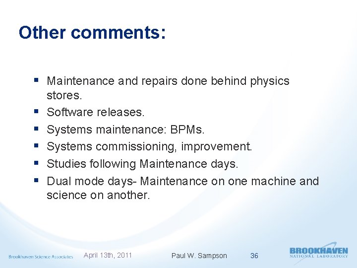 Other comments: § Maintenance and repairs done behind physics § § § stores. Software