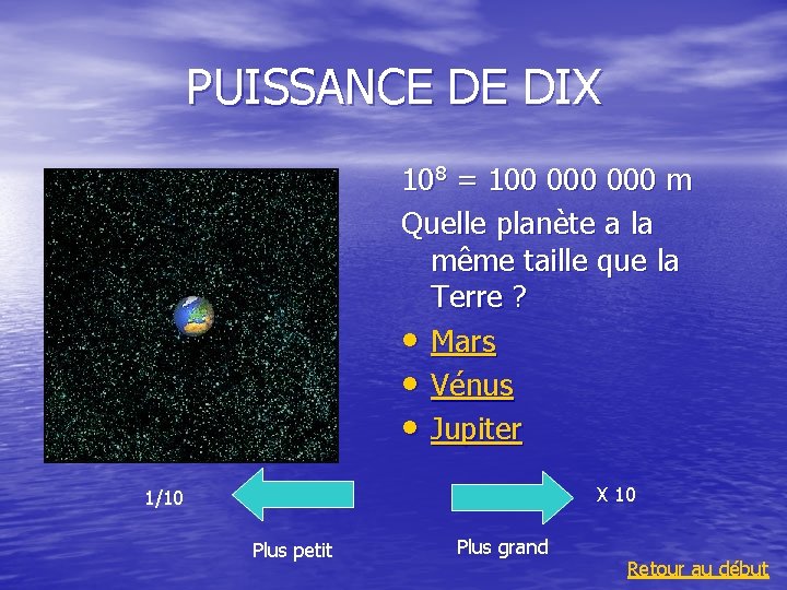 PUISSANCE DE DIX 108 = 100 000 m Quelle planète a la même taille