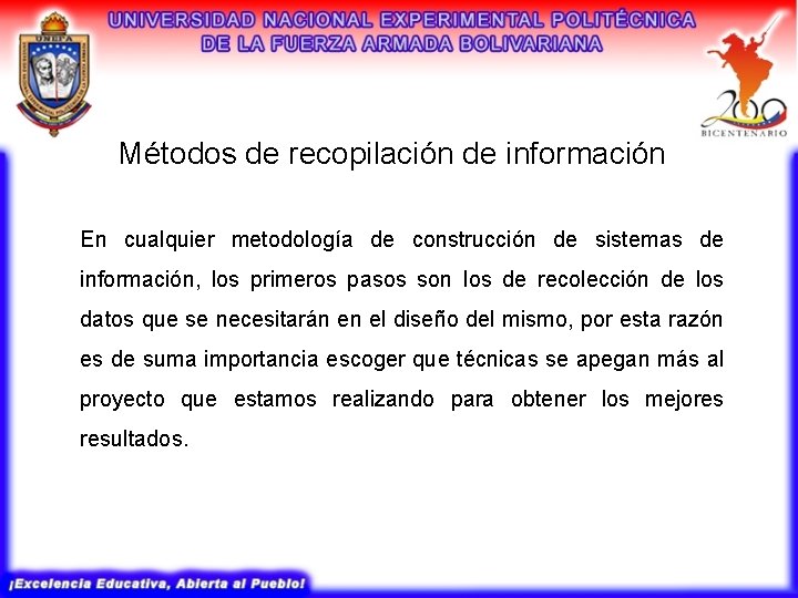 Métodos de recopilación de información En cualquier metodología de construcción de sistemas de información, Métodos de recopilación de información En cualquier metodología de construcción de sistemas de información,