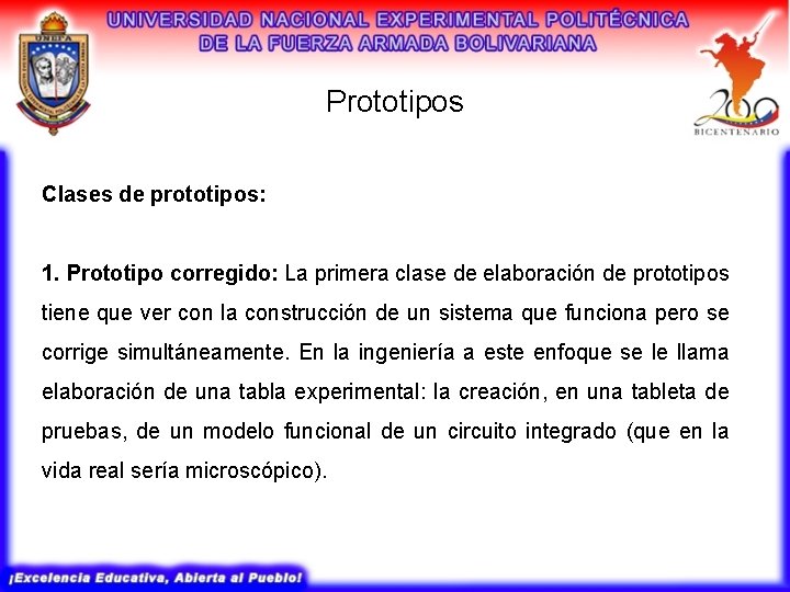 Prototipos Clases de prototipos: 1. Prototipo corregido: La primera clase de elaboración de prototipos Prototipos Clases de prototipos: 1. Prototipo corregido: La primera clase de elaboración de prototipos