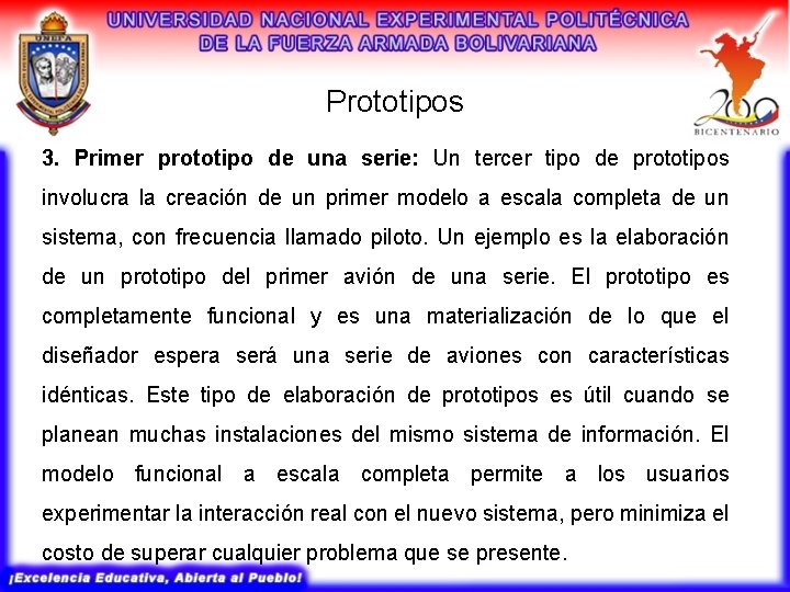 Prototipos 3. Primer prototipo de una serie: Un tercer tipo de prototipos involucra la Prototipos 3. Primer prototipo de una serie: Un tercer tipo de prototipos involucra la