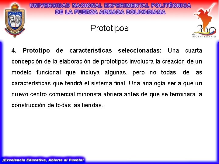 Prototipos 4. Prototipo de características seleccionadas: Una cuarta concepción de la elaboración de prototipos Prototipos 4. Prototipo de características seleccionadas: Una cuarta concepción de la elaboración de prototipos