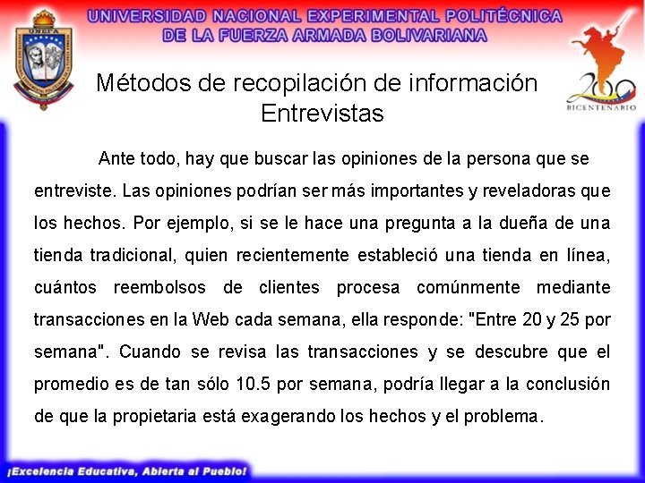 Métodos de recopilación de información Entrevistas Ante todo, hay que buscar las opiniones de Métodos de recopilación de información Entrevistas Ante todo, hay que buscar las opiniones de