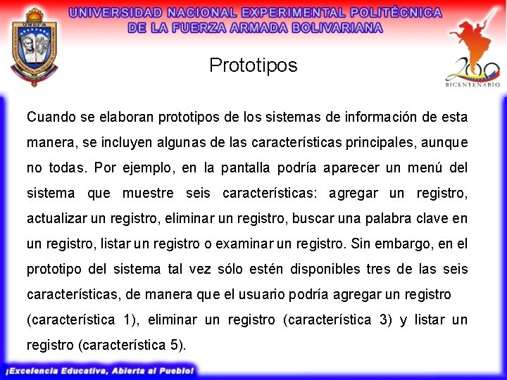 Prototipos Cuando se elaboran prototipos de los sistemas de información de esta manera, se Prototipos Cuando se elaboran prototipos de los sistemas de información de esta manera, se