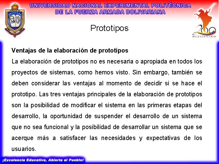 Prototipos Ventajas de la elaboración de prototipos La elaboración de prototipos no es necesaria Prototipos Ventajas de la elaboración de prototipos La elaboración de prototipos no es necesaria