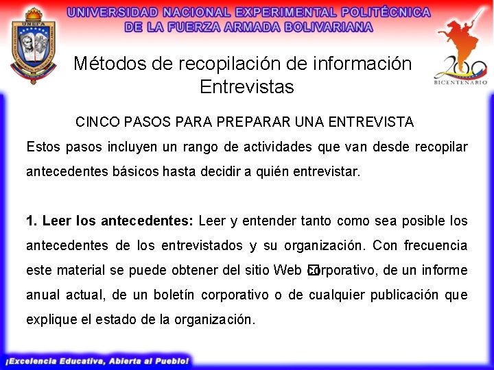 Métodos de recopilación de información Entrevistas CINCO PASOS PARA PREPARAR UNA ENTREVISTA Estos pasos Métodos de recopilación de información Entrevistas CINCO PASOS PARA PREPARAR UNA ENTREVISTA Estos pasos