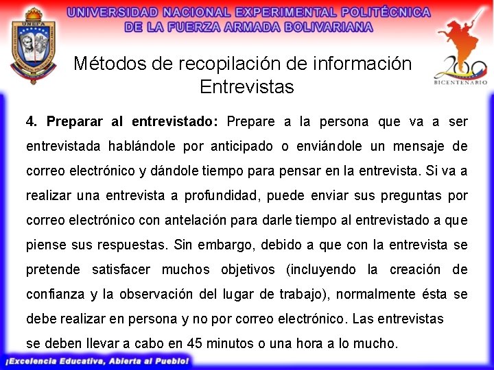Métodos de recopilación de información Entrevistas 4. Preparar al entrevistado: Prepare a la persona Métodos de recopilación de información Entrevistas 4. Preparar al entrevistado: Prepare a la persona