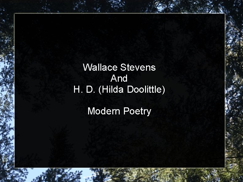 Wallace Stevens And H. D. (Hilda Doolittle) Modern Poetry 