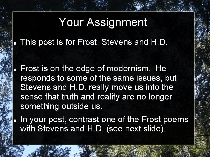 Your Assignment This post is for Frost, Stevens and H. D. Frost is on