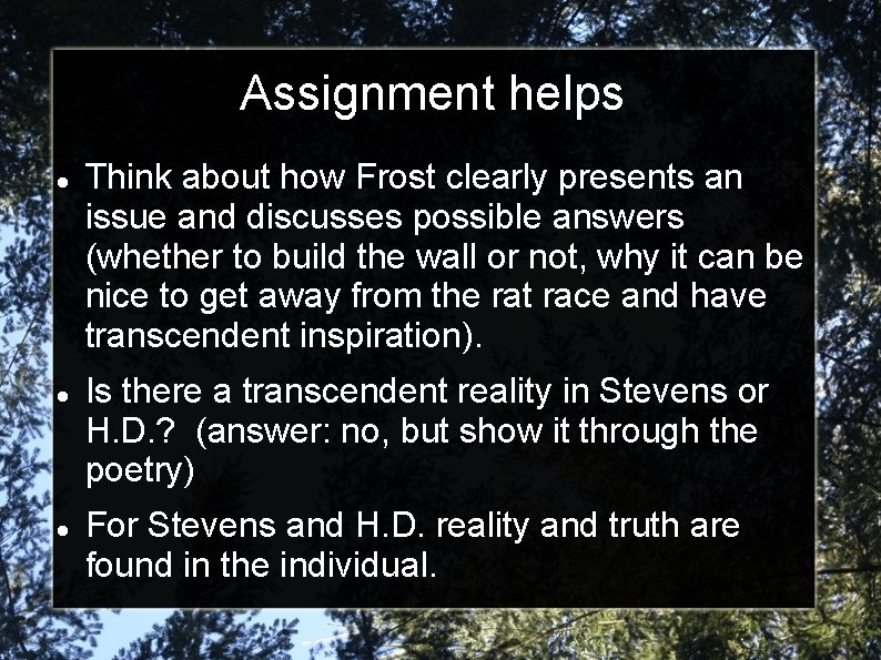 Assignment helps Think about how Frost clearly presents an issue and discusses possible answers