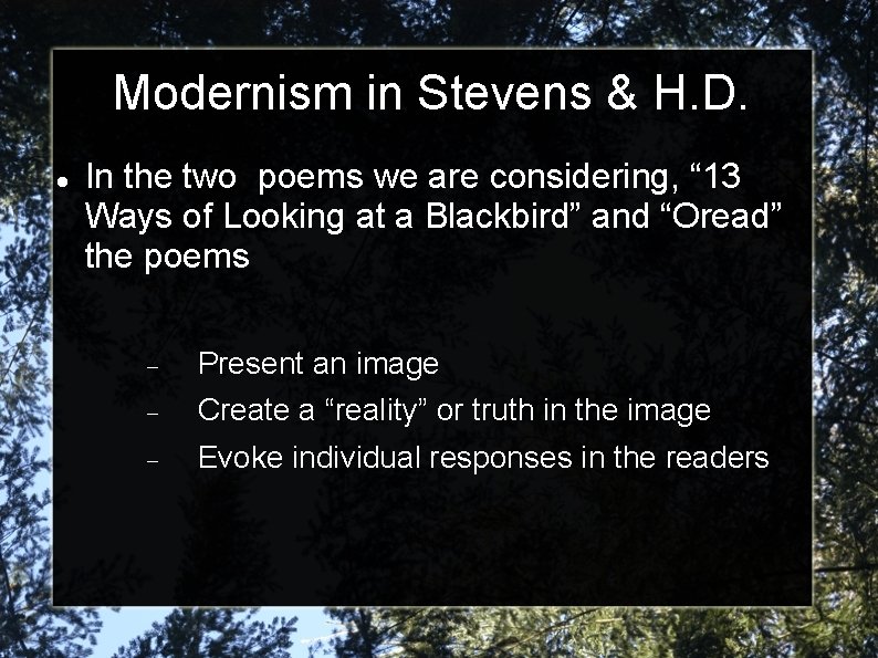 Modernism in Stevens & H. D. In the two poems we are considering, “