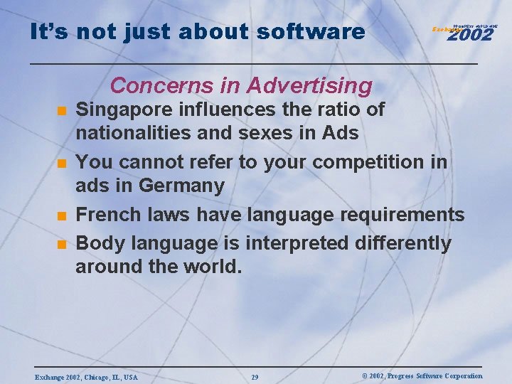 It’s not just about software 2002 PROGRESS WORLDWIDE Exchange Concerns in Advertising n n