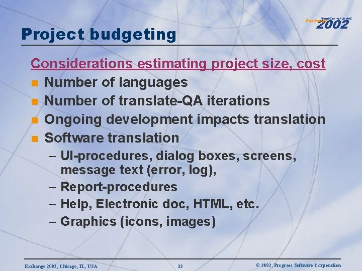 2002 PROGRESS WORLDWIDE Exchange Project budgeting Considerations estimating project size, cost n Number of