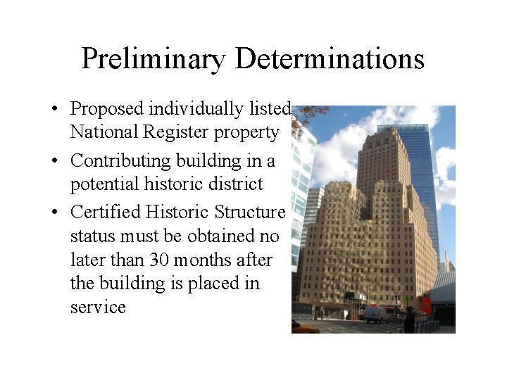 Preliminary Determinations • Proposed individually listed National Register property • Contributing building in a