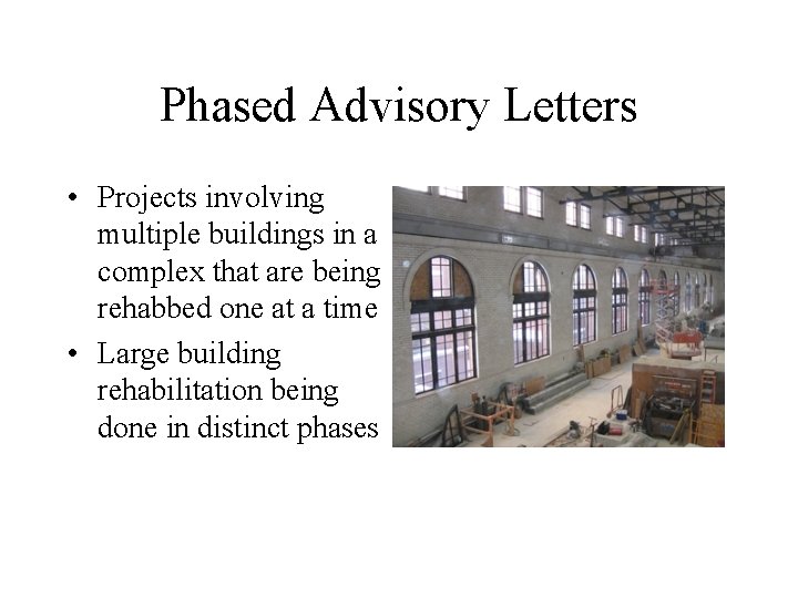 Phased Advisory Letters • Projects involving multiple buildings in a complex that are being