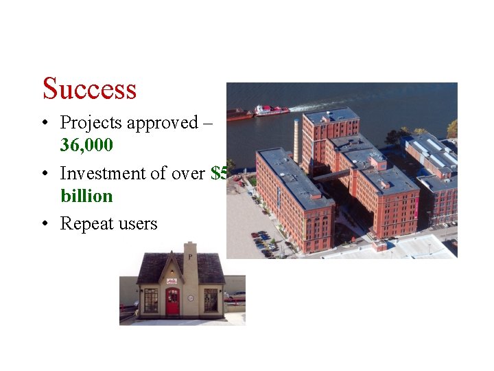 Success • Projects approved – 36, 000 • Investment of over $50 billion •